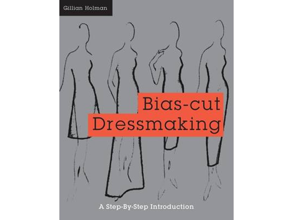 Bias-Cut Dressmaking de Gillian Holman (Inglés)