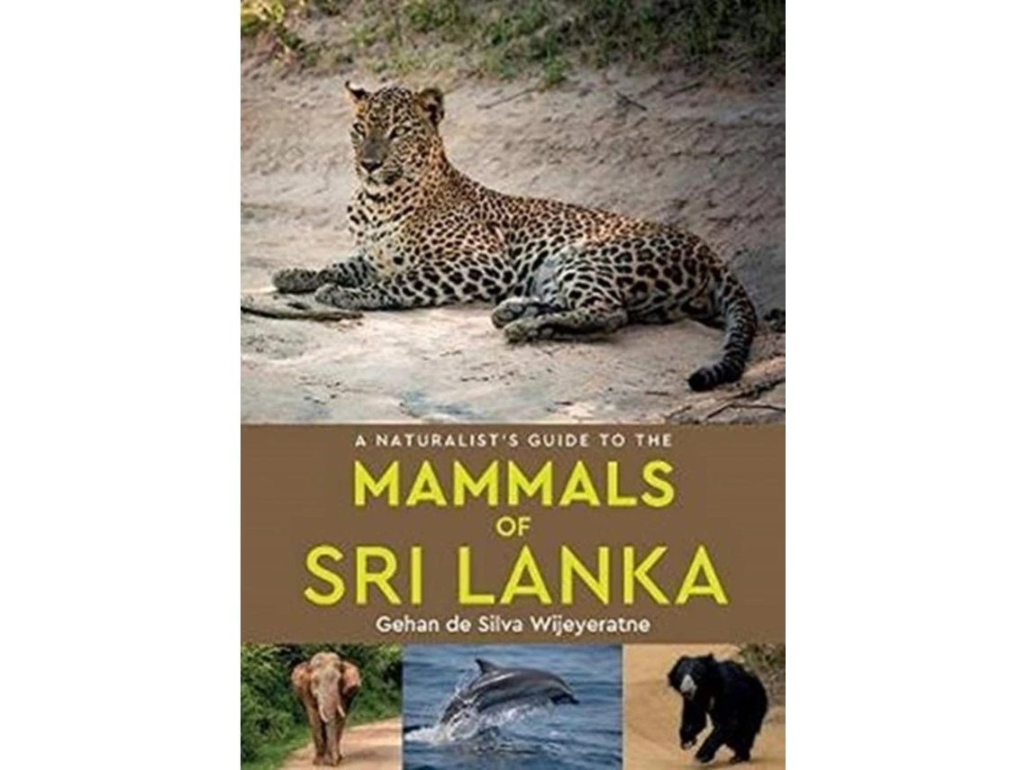 A Naturalist's Guide to the Mammals of Sri Lanka by Gehan de Silva Wijeyeratne (English)