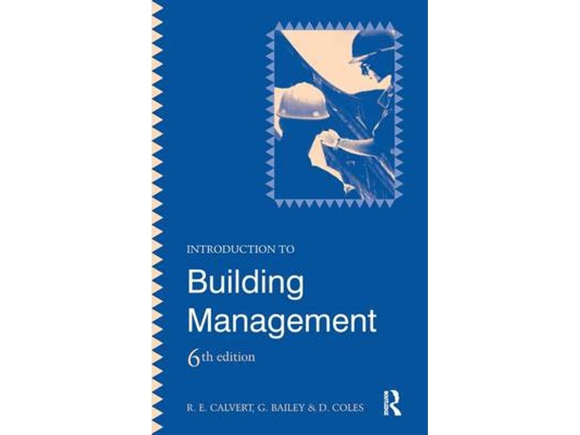 Introduction to Building Management de D. Coles, G. Bailey y R. E. Calvert (Inglés)