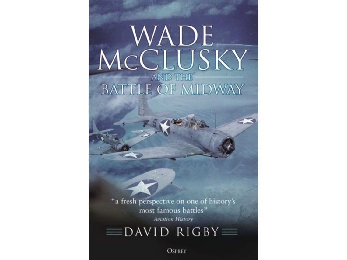Wade McClusky and the Battle of Midway de David Rigby (Inglés)