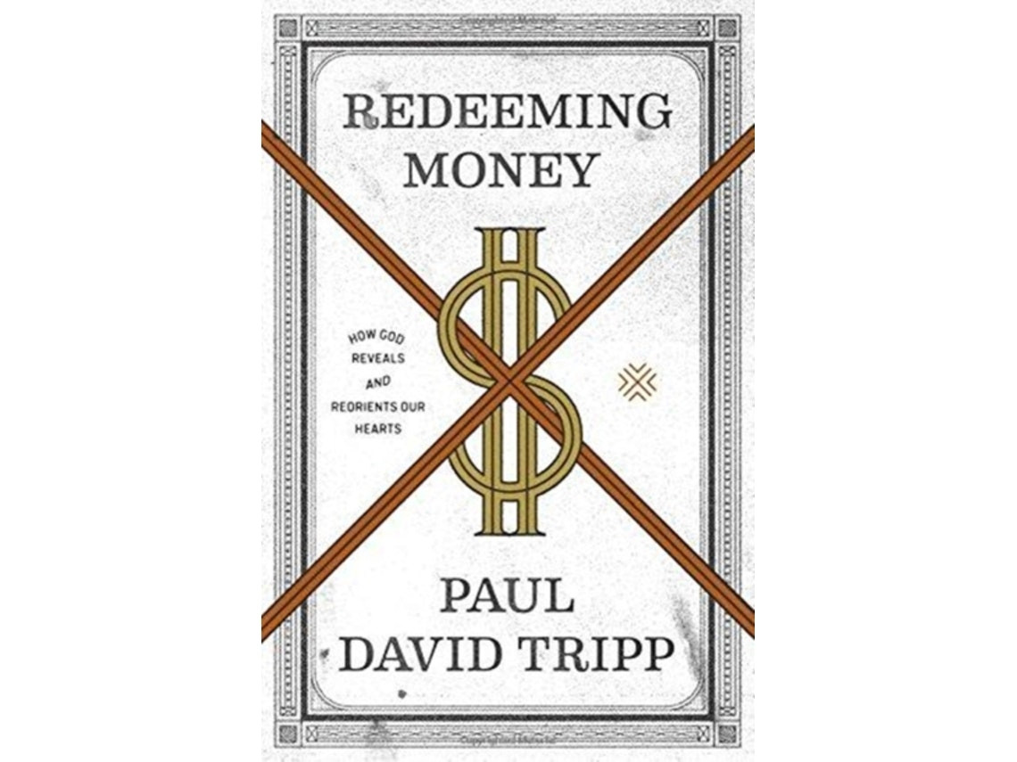 Redeeming Money de Paul David Tripp (Inglés)