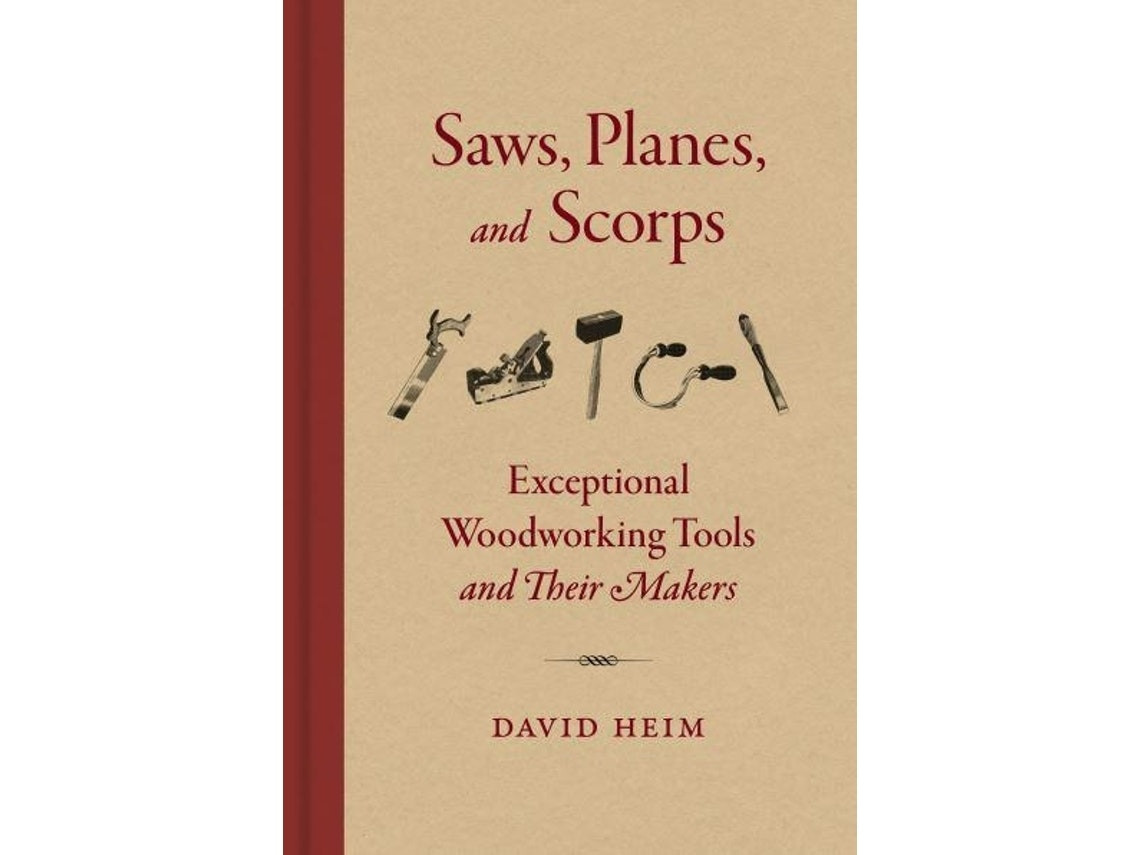 Saws, Planes and Scorps de David Heim (Inglés)