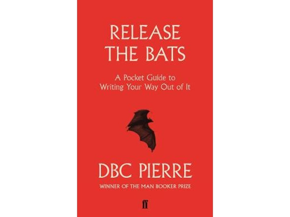 Release the Bats de DBC Pierre (Inglés)
