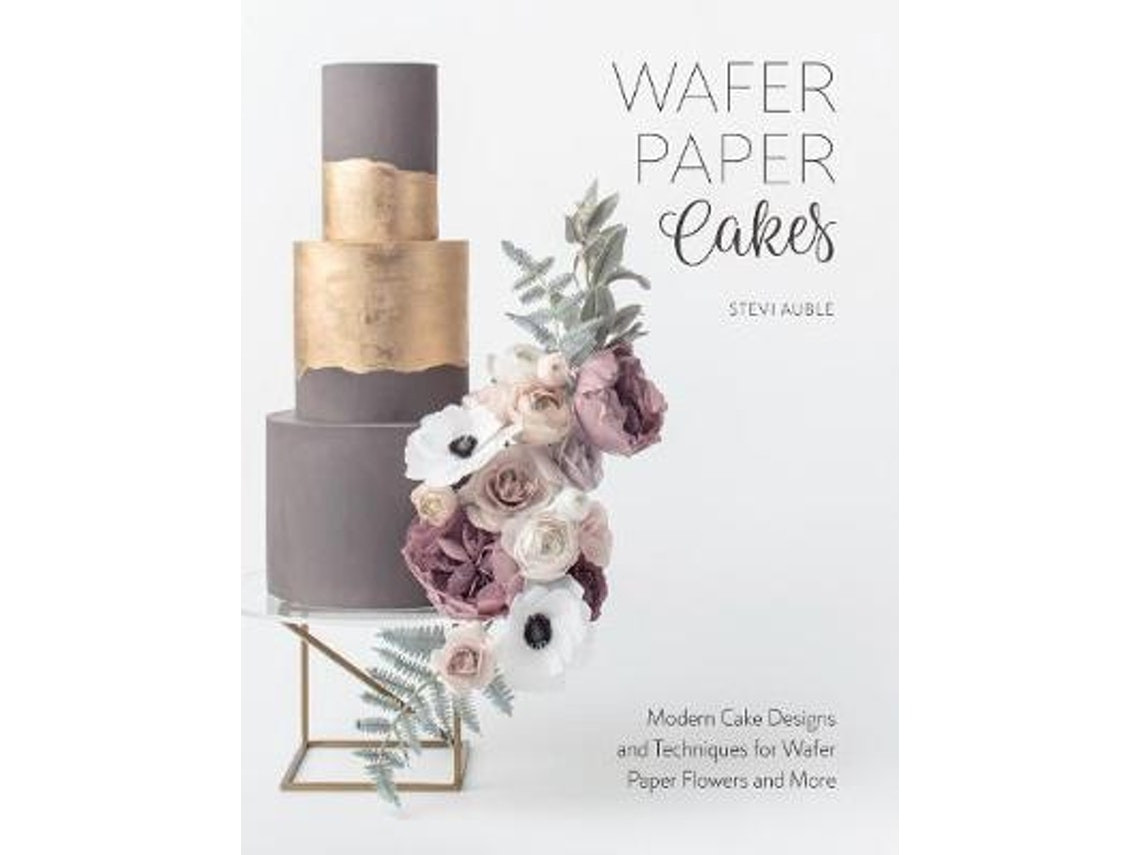 Wafer Paper Cakes de Stevi Auble (Inglés)