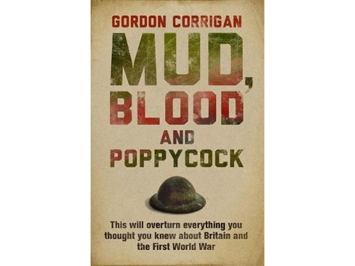 Mud, Blood and Poppycock de Gordon Corrigan (Inglés)