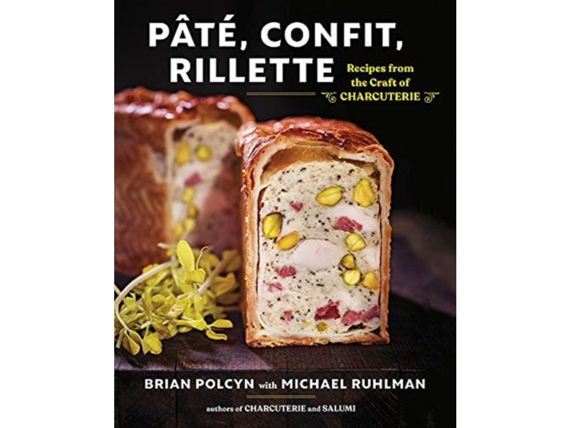 Pâté, Confit y Rillette de Brian Polcyn (Inglés)