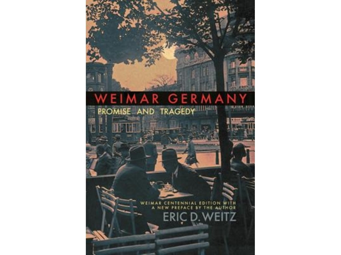 Weimar Germany by Eric D. Weitz (English)