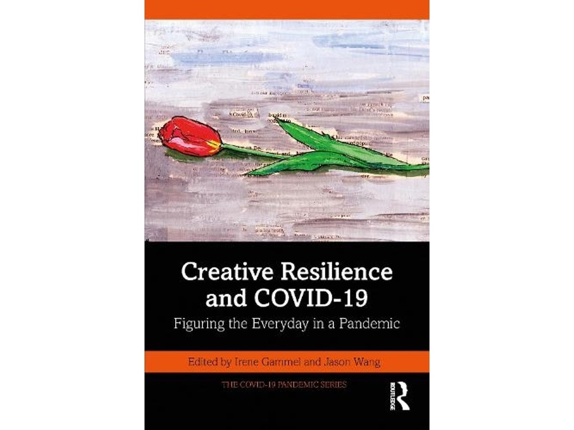 Creative Resilience and COVID-19 de Irene Gammel y Jason Wang (Inglés)