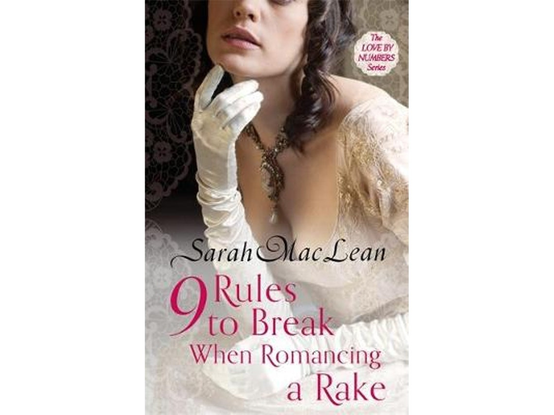 Nine Rules to Break When Romancing a Rake by Sarah MacLean (English)