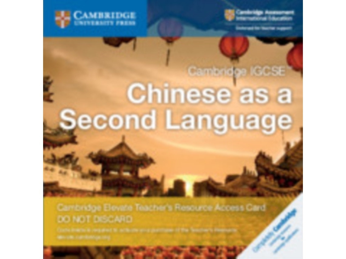 Cambridge IGCSE Chinese as a Second Language — Teacher's Digital Resource Access Card by Xixia Wang, Ivy Liu So Ling, Martin Mak (Chinese)