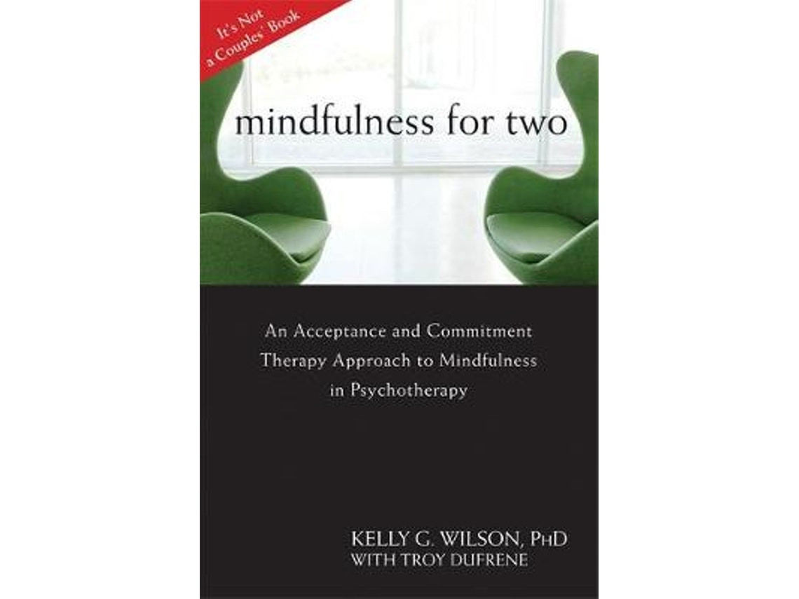 Mindfulness for Two by Kelly G. Wilson (English)