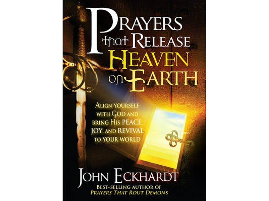 Prayers That Release Heaven on Earth de John Eckhardt (Inglés)