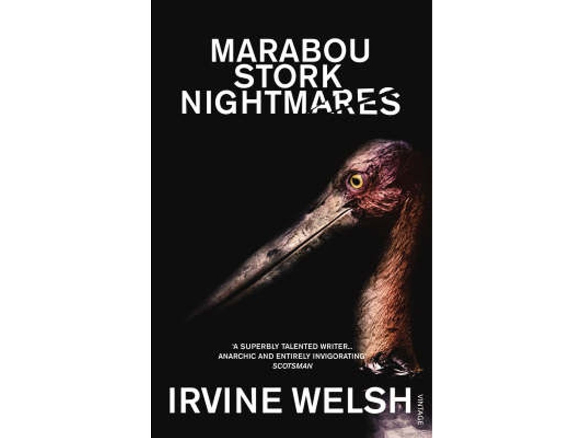 Marabou Stork Nightmares by Irvine Welsh (English)