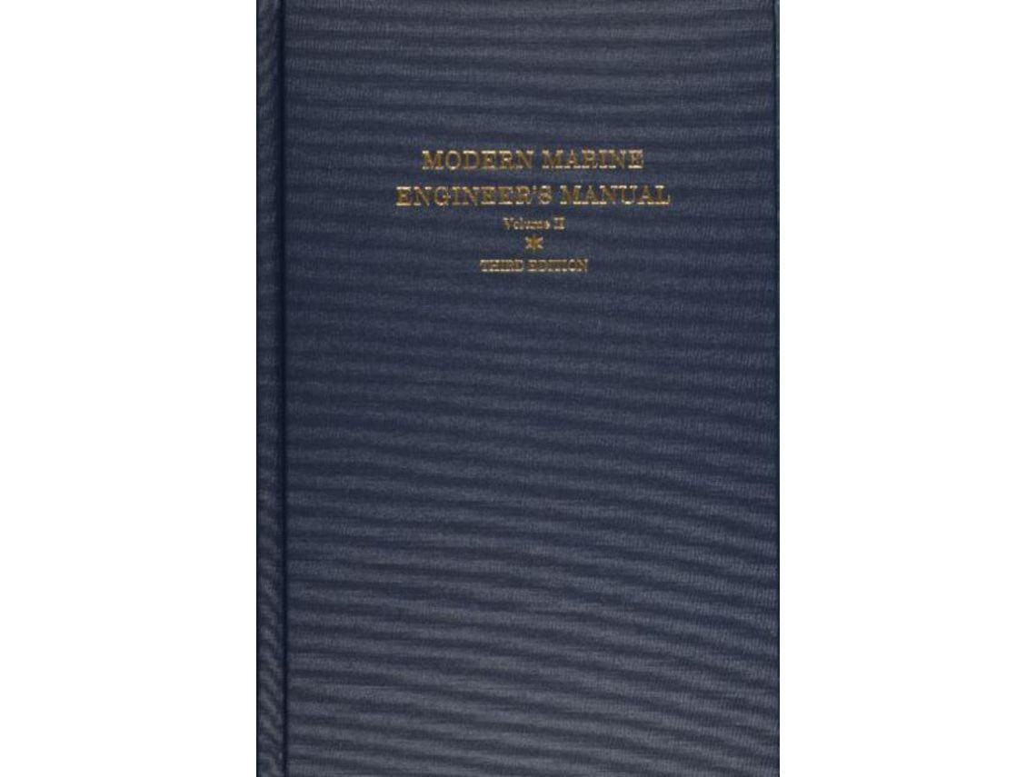 Modern Marine Engineer's Manual by Everett C Hunt, James A Harbach, Alan L Rowen (English)