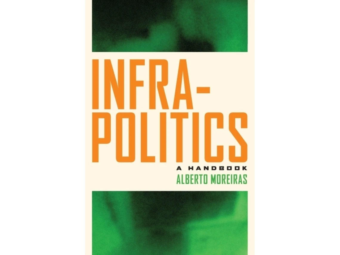 Infrapolitics by Alberto Moreiras (English)