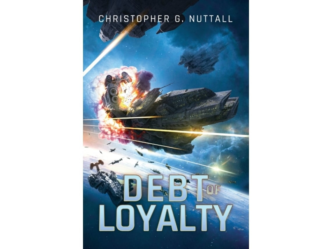 Debt of Loyalty de Christopher G. Nuttall (Inglés)