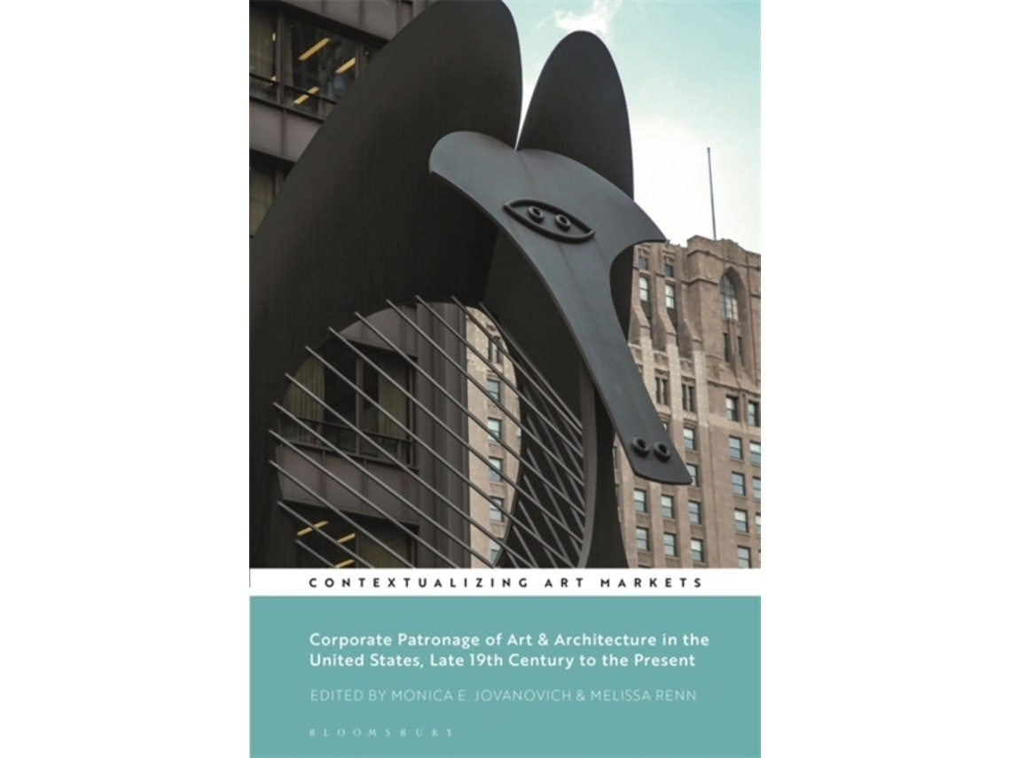 Corporate Patronage of Art and Architecture in the United States by Monica E Jovanovich; Melissa Renn (English)