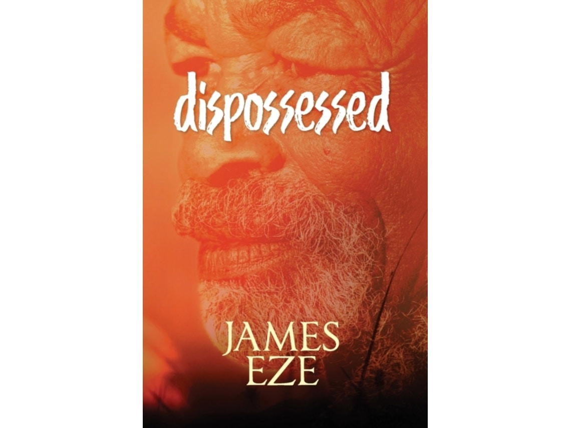 Dispossessed de James Ngwu Eze (Inglés)