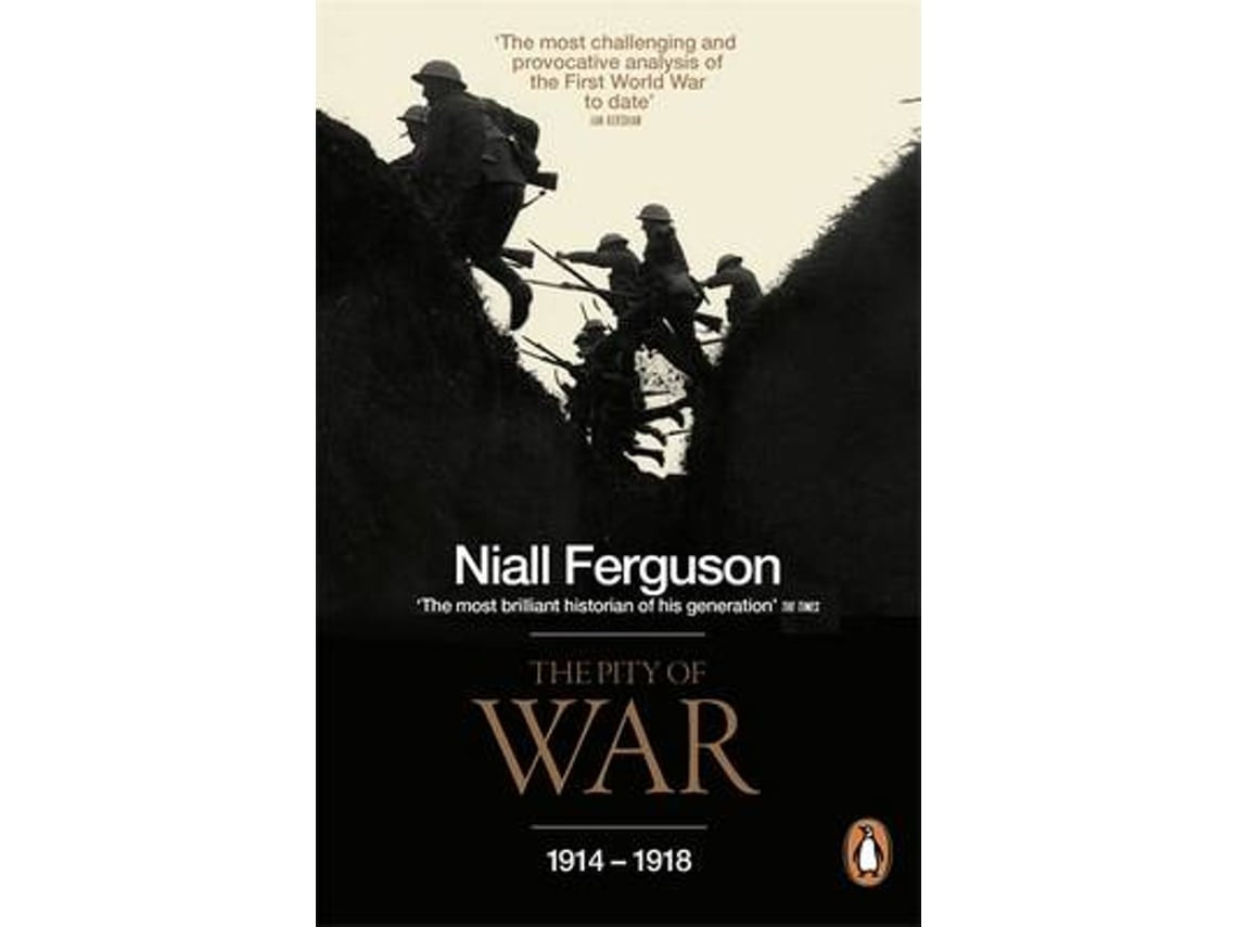 The Pity of War de Niall Ferguson (Inglés)