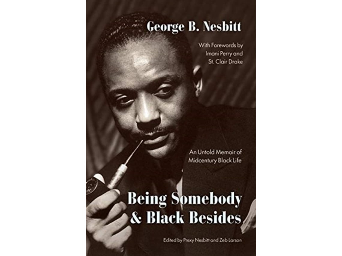 Being Somebody and Black Besides by George B Nesbitt (English)
