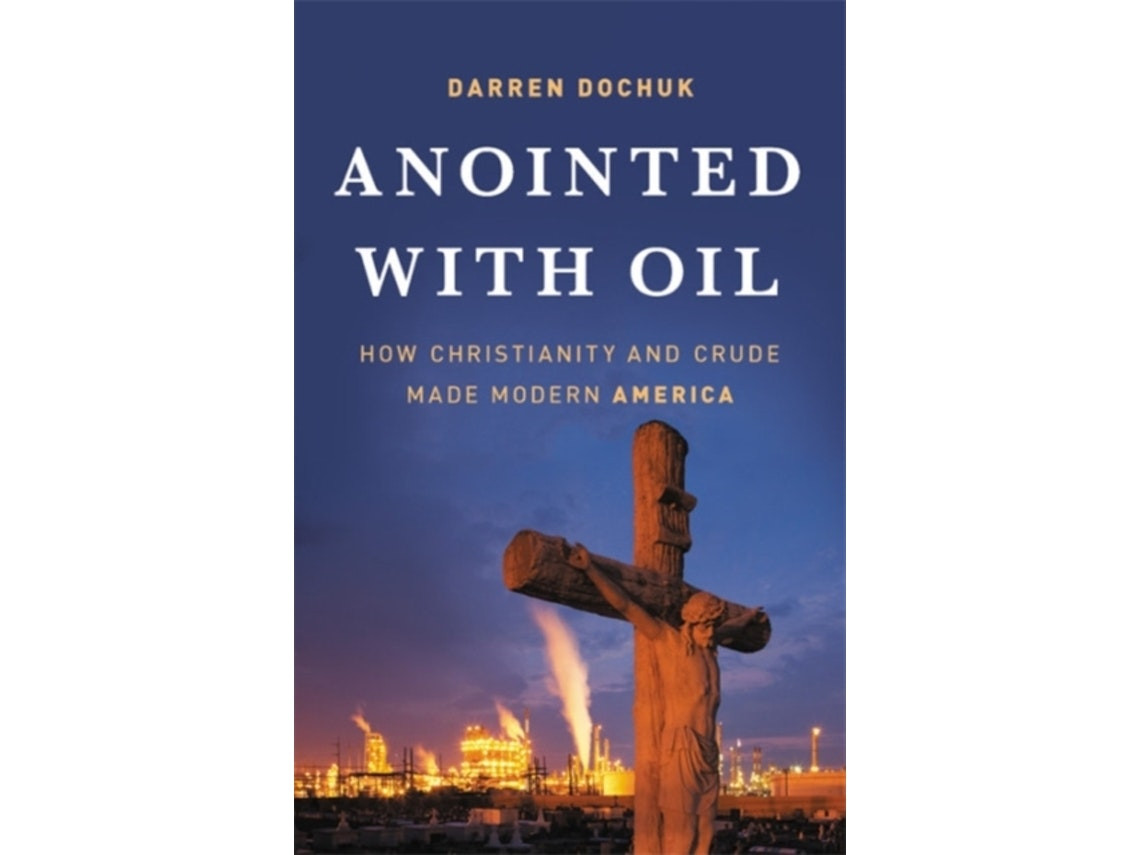 Anointed with Oil de Darren Dochuk (Inglés)