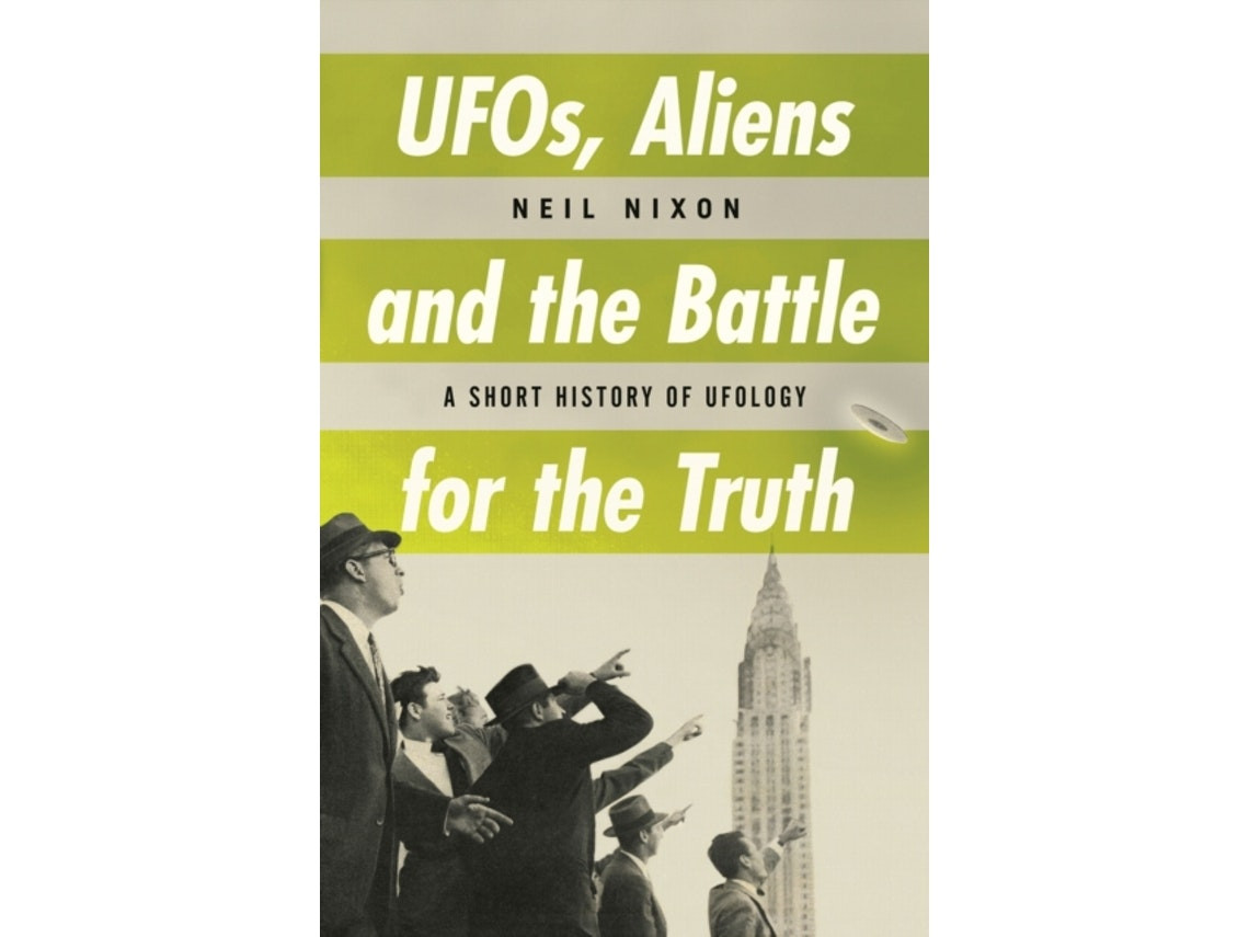 UFOs, Aliens and the Battle for the Truth de Neil Nixon (Inglés)