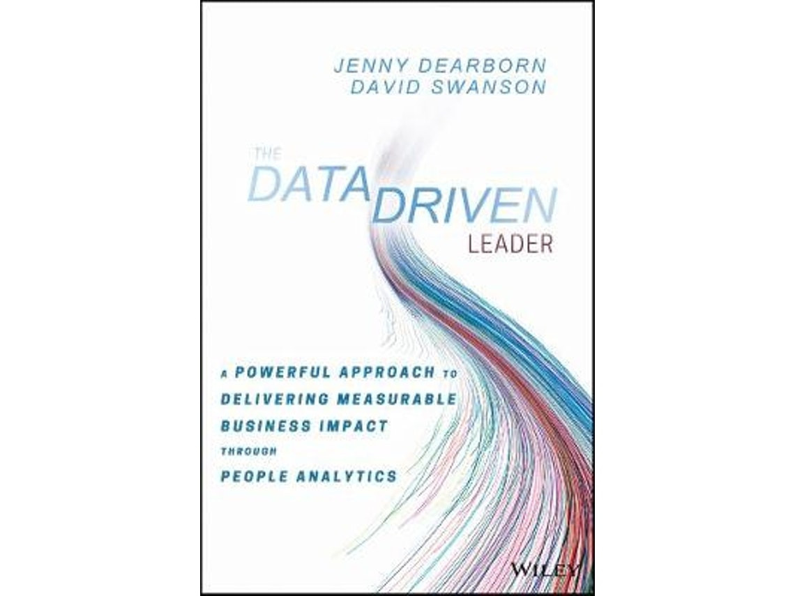 The Data-Driven Leader de Jenny Dearborn y David Swanson (Inglés)