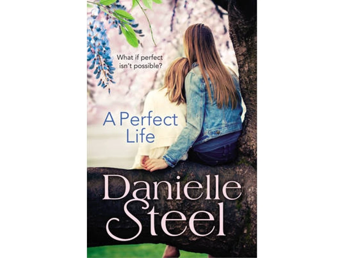 A Perfect Life de Danielle Steel (Inglés)
