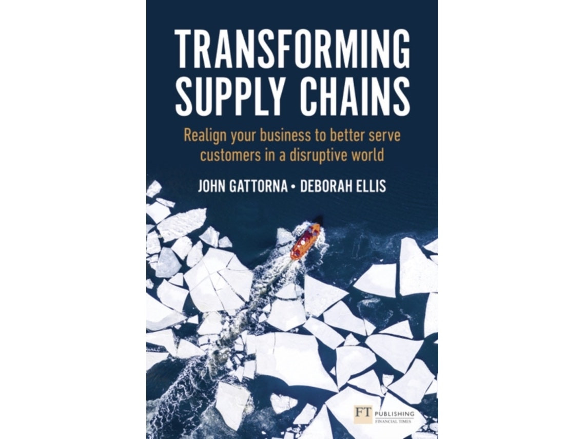 Transforming Supply Chains by John Gattorna and Deborah Ellis (English)