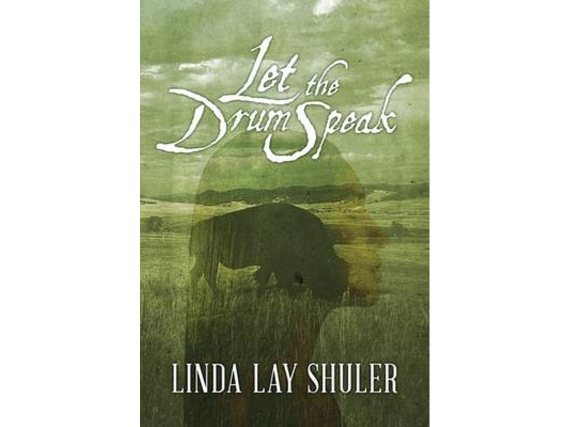 Let the Drum Speak de Linda Lay Shuler (inglés)