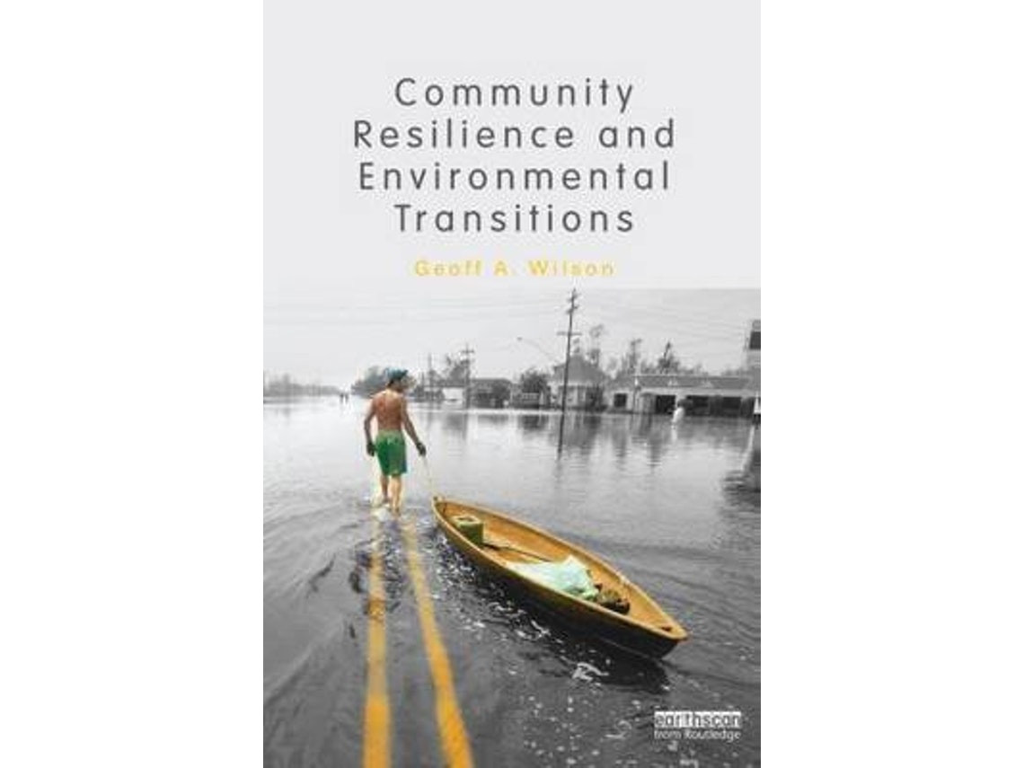 Community Resilience and Environmental Transitions de Geoff Wilson (Inglés)