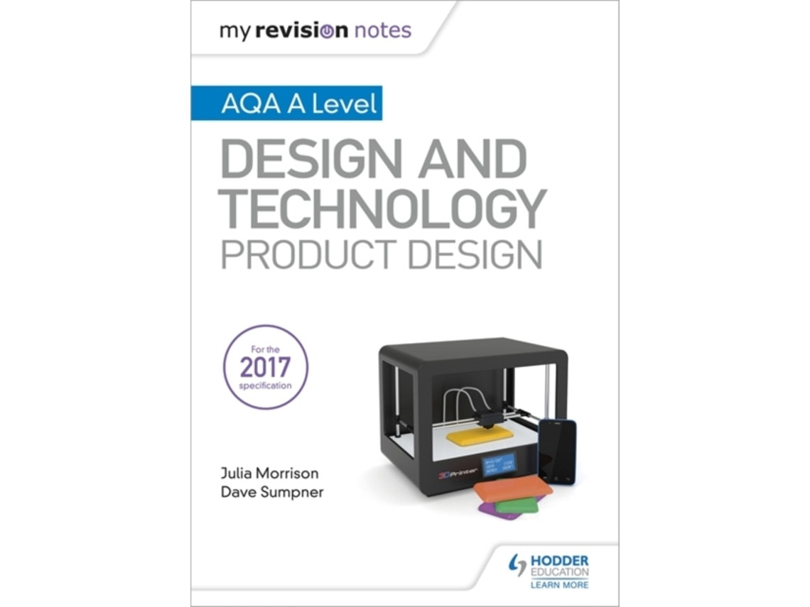 My Revision Notes: AQA A Level Design and Technology - Product Design by Julia Morrison and Dave Sumpner (English)