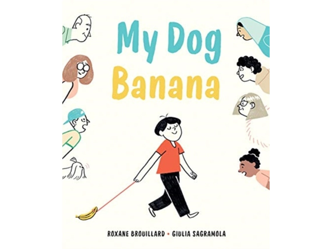 My Dog Banana de Roxane Brouillard (Inglés)