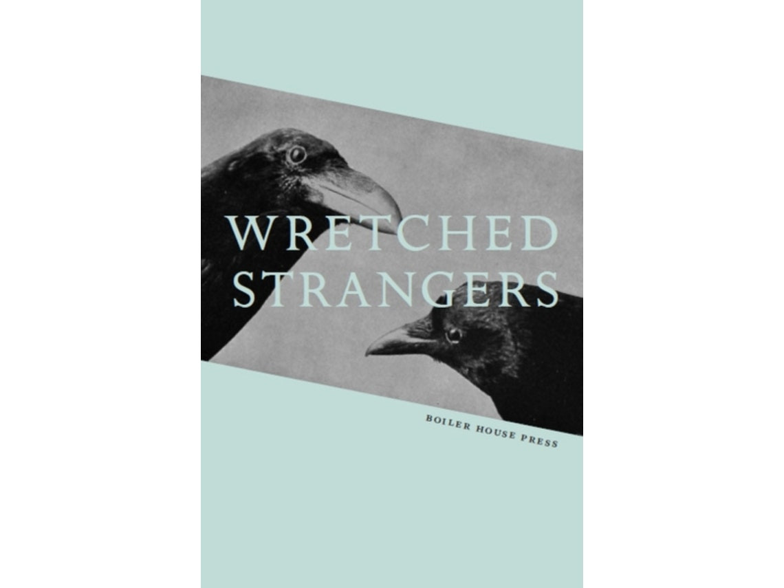 Wretched Strangers by Consultant Editor Nathan Hamilton, edited by Agnes Lehoczky and J T Welsch (English)
