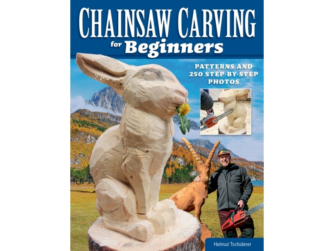 Chainsaw Carving for Beginners by Helmut Tschiderer (English)