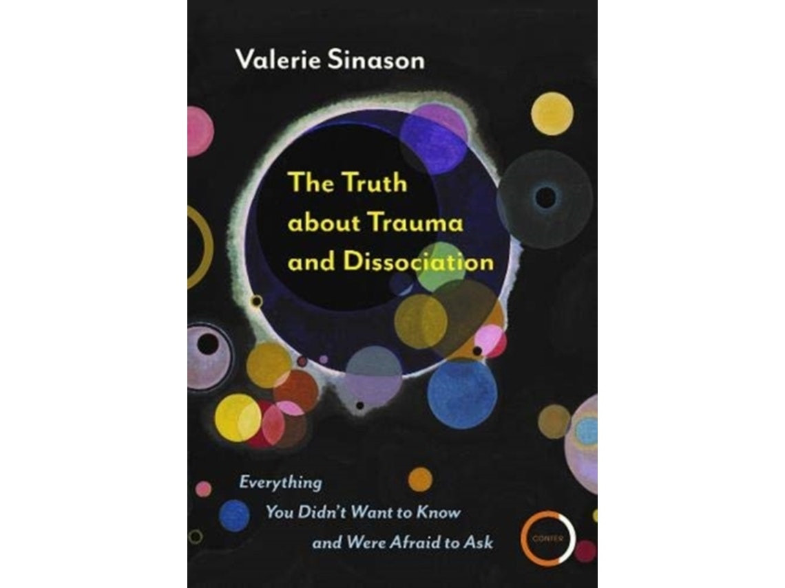 The Truth About Trauma and Dissociation de la Dra Valerie Sinason (Inglés)