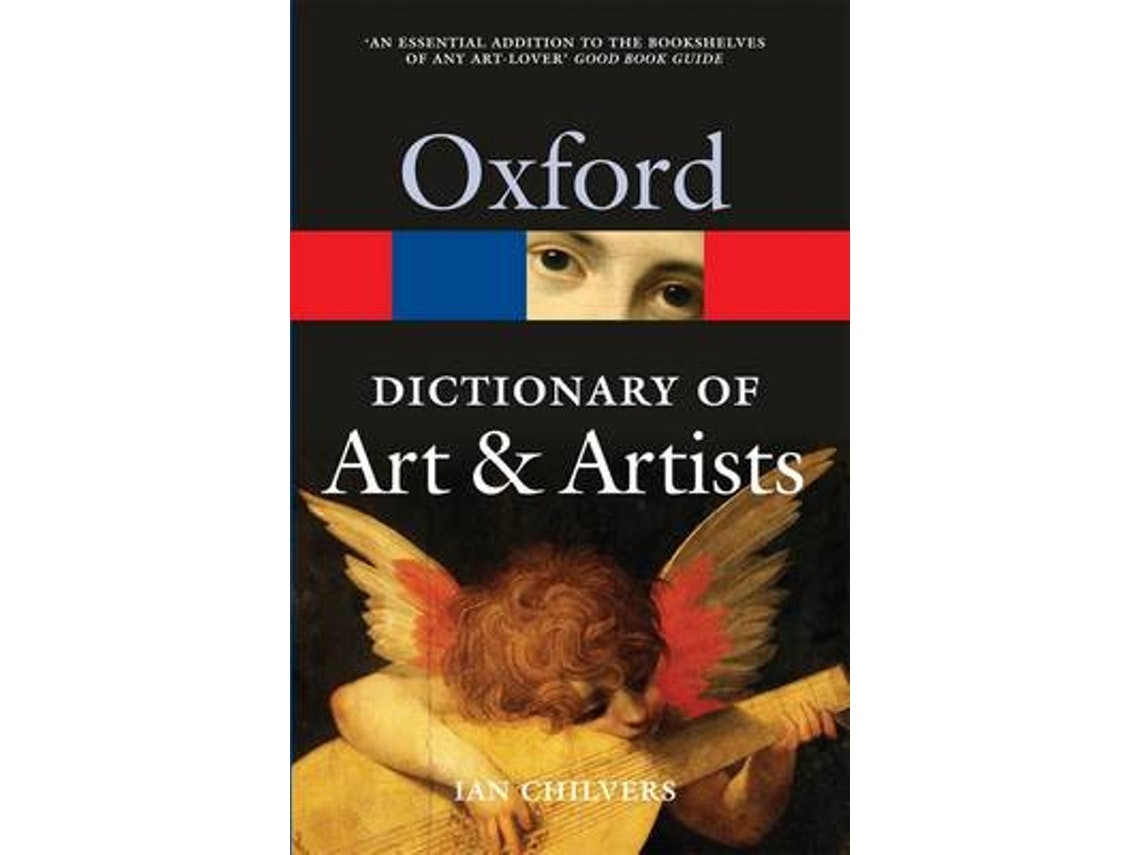 The Oxford Dictionary of Art and Artists by Ian Chilvers (English)