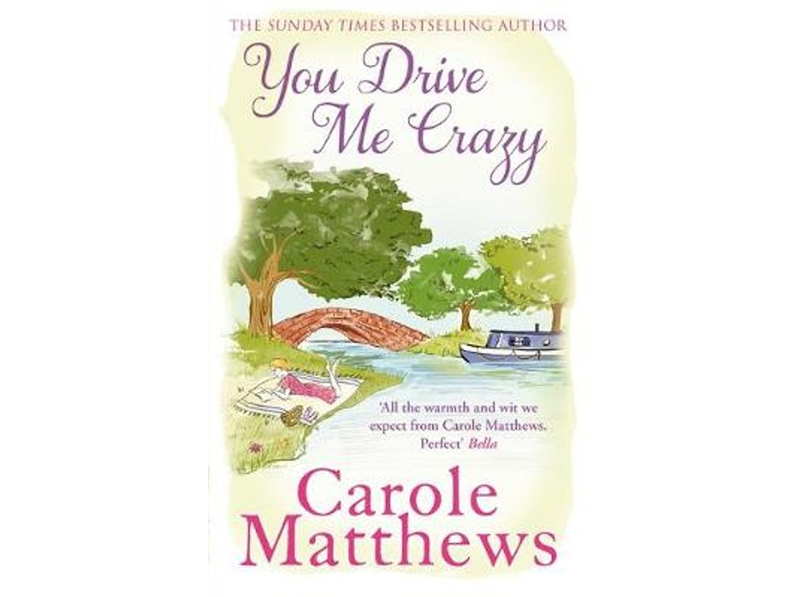 You Drive Me Crazy by Carole Matthews (English)