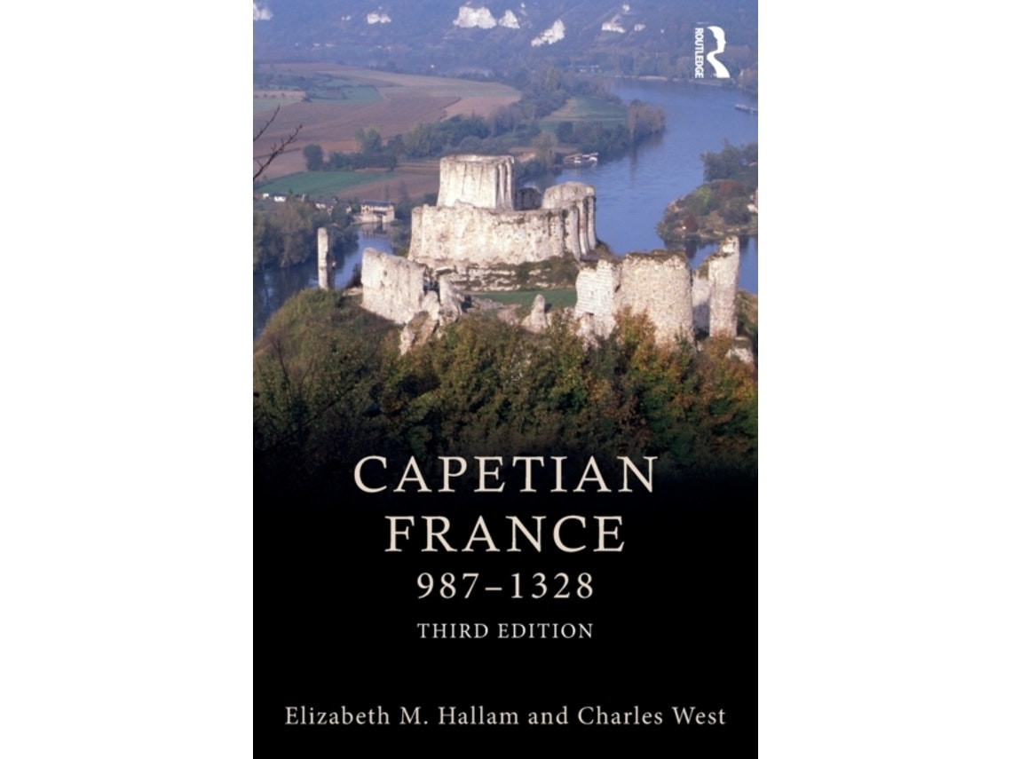 Capetian France 987–1328 de Charles West y Elizabeth M. Hallam (Inglés)