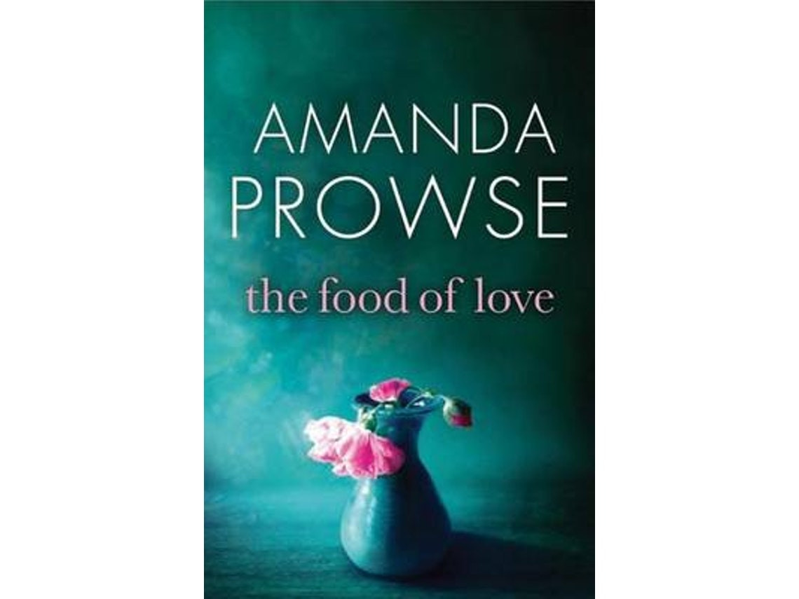 The Food of Love de Amanda Prowse (Inglés)