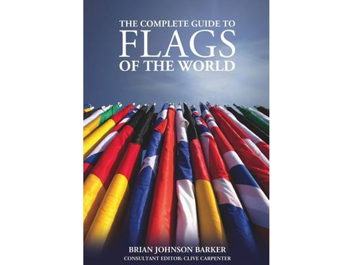 The Complete Guide to Flags of the World de Brian Johnson Barker (Inglés)
