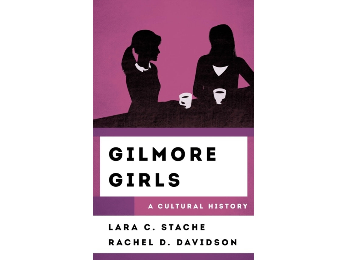 Gilmore Girls de Lara C. Stache y Rachel Davidson (Inglés)