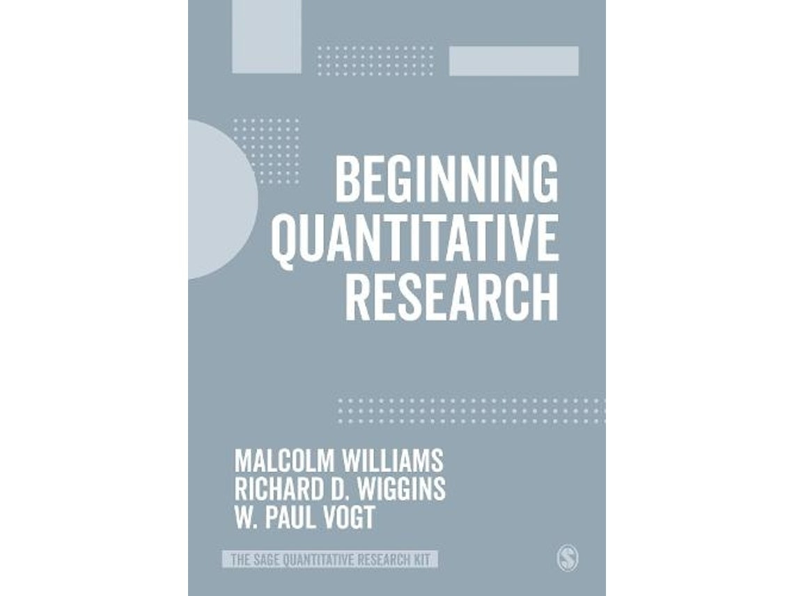 Beginning Quantitative Research by Malcolm Williams, Richard D Wiggins and W P Vogt (English)