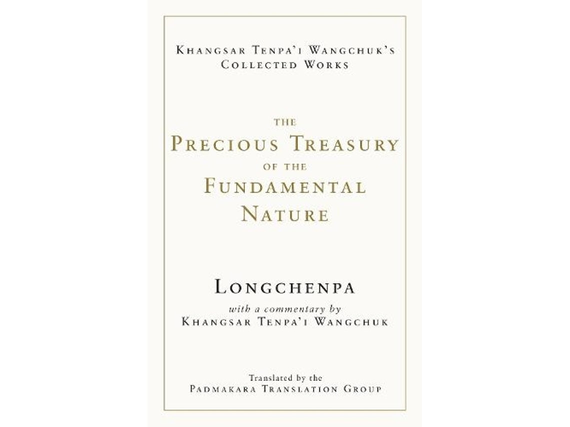 The Precious Treasury of the Fundamental Nature by Khangsar Tenpa'i Wangchuk (English)