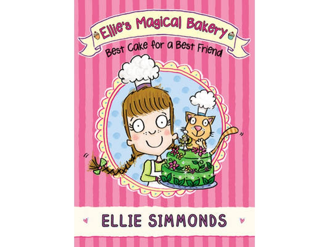 Ellie's Magical Bakery: Best Cake for a B by Ellie Simmonds
