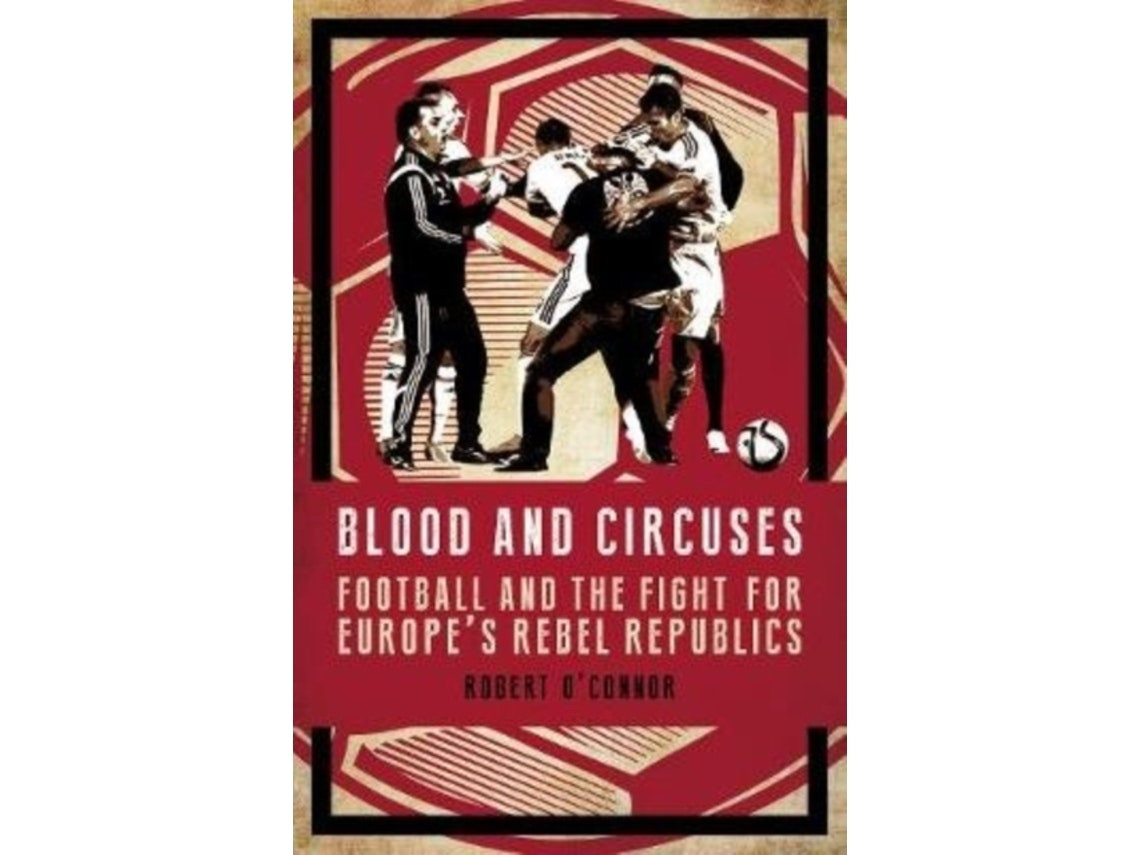 Blood and Circuses de Rob O'Connor (Inglés)