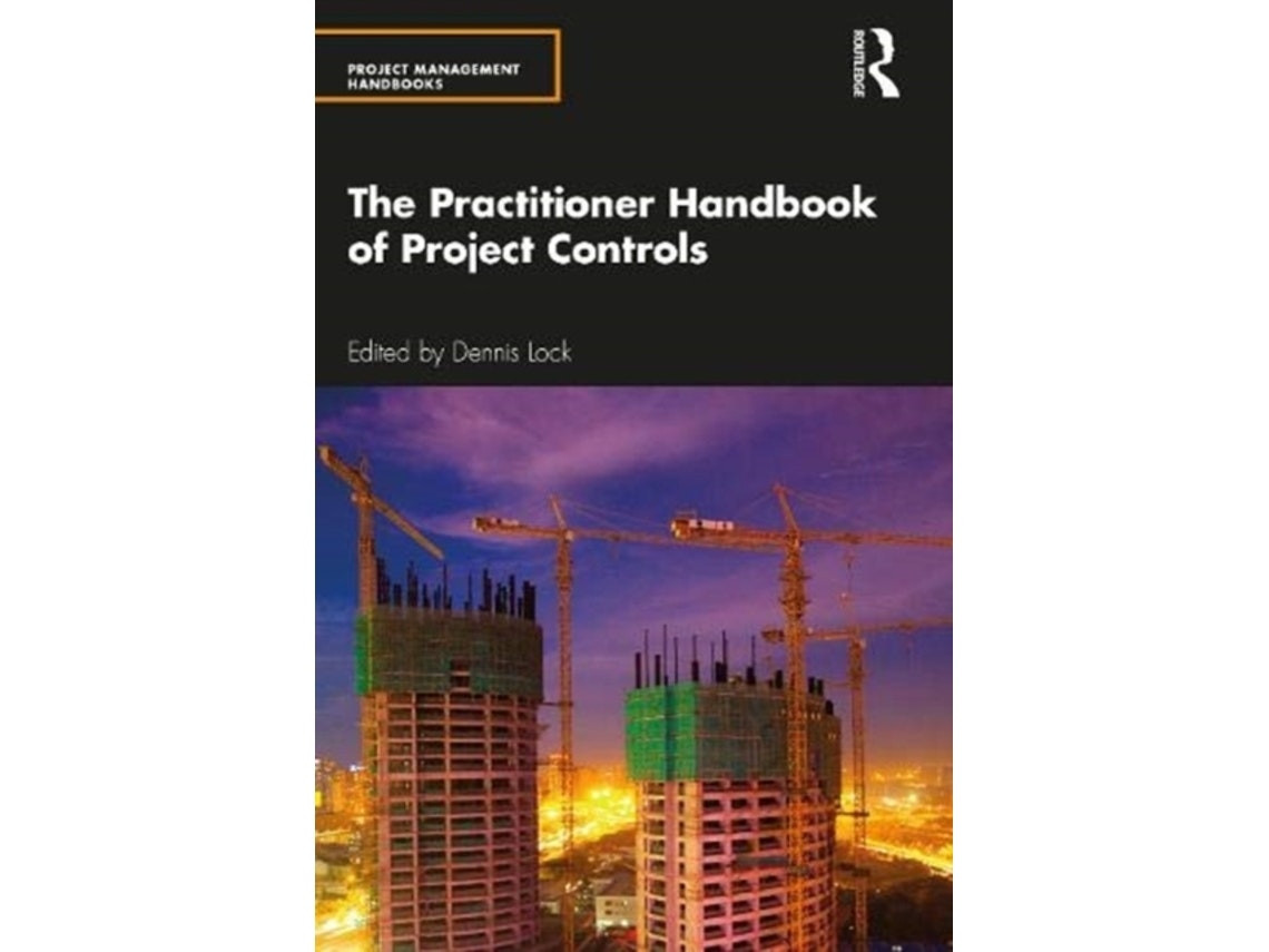 The Practitioner Handbook of Project Controls by Dennis Lock and Shane Forth (English)
