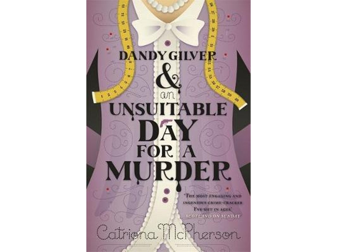 Dandy Gilver and an Unsuitable Day for a Murder by Catriona McPherson (English)