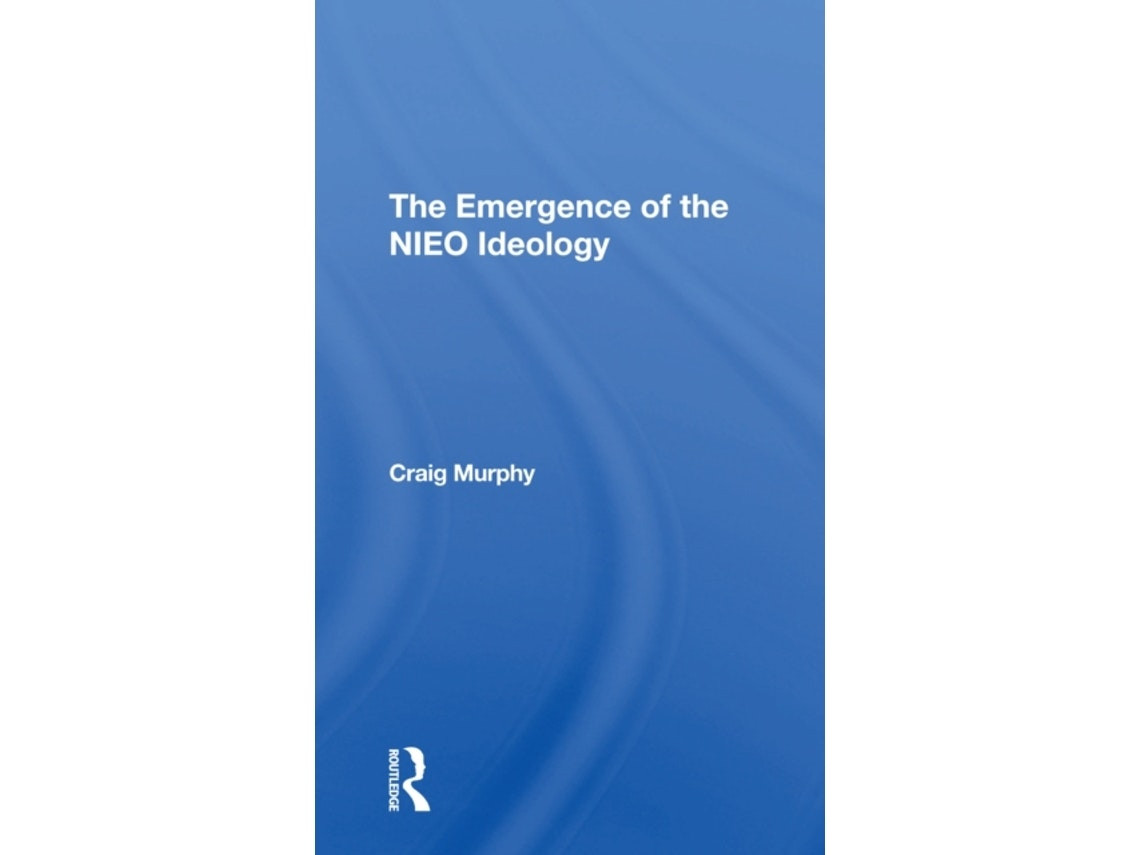 The Emergence of the Neo-Ideology de Craig Murphy (Inglés)