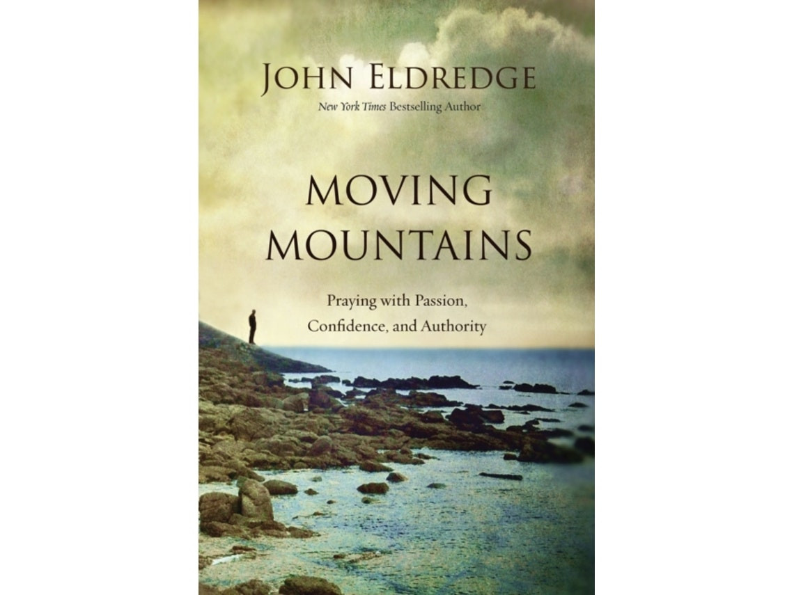 Moving Mountains de John Eldredge (Inglés)